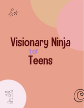 Visionary Ninja for Teens Lesson Plans